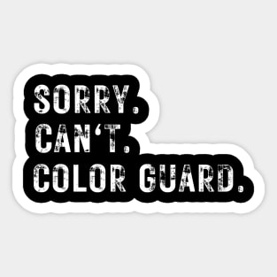 Funny Color Guard Tee Sorry Can't Color Guard Sticker